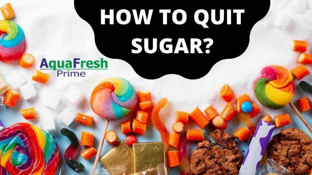 HOW TO QUIT SUGAR