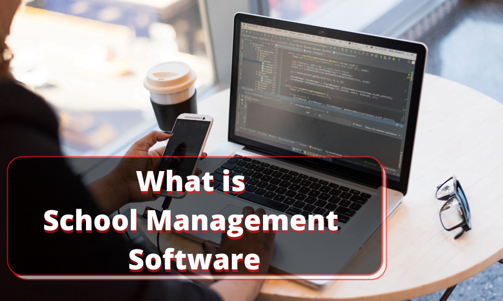 What is School Management Software