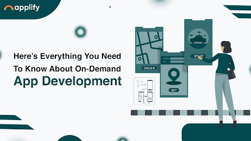 34 - Here’s Everything You Need To Know About On-Demand App Development