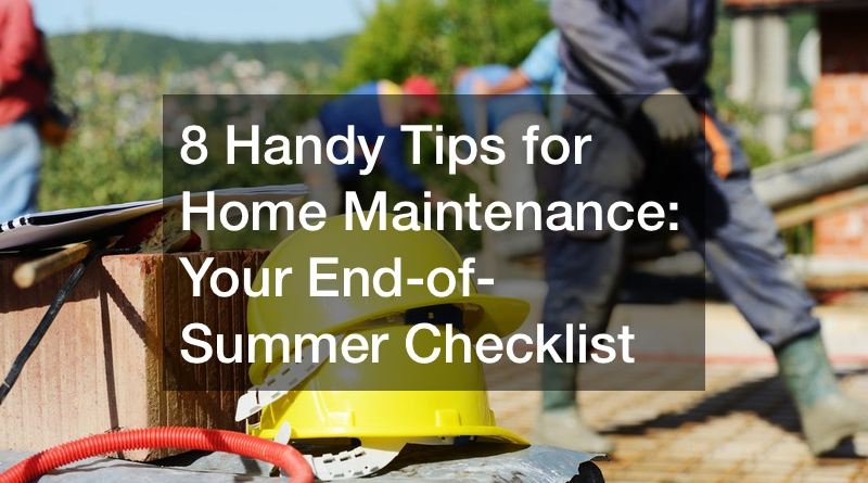 8 tips for home maintenance during the summer 73955 1 - 8 tips for home maintenance during the summer