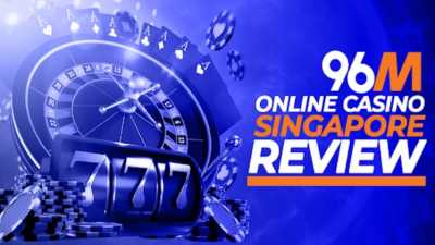 96M Online Casino Singapore Review 2022 74083 1 400x225 - 96M Online Casino Singapore Review 2022