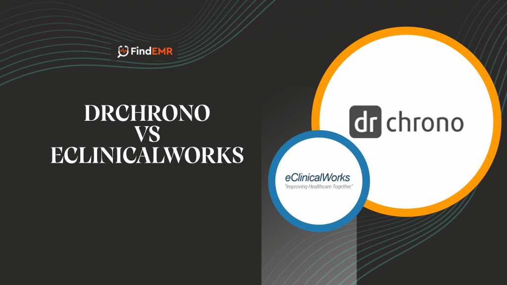 DrChrono Vs eClinicalWorks 1 scaled - Medical software: All You Need To Know About eClinicalWorks vs. DrChrono