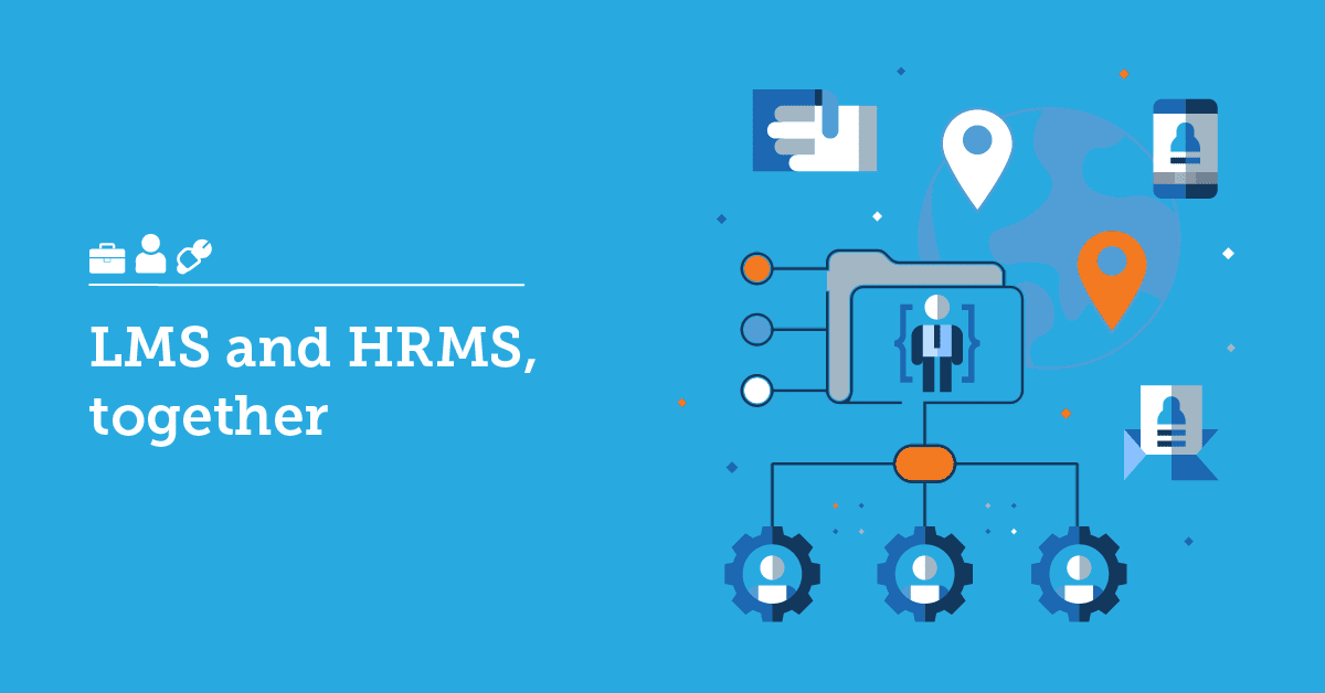 Reasons why you need to integrate your LMS with your HR system 74205 1 - Reasons why you need to integrate your LMS with your HR system