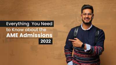 Everything You Need to Know about the AME Admissions 2022 1 400x225 - Everything You Need to Know about the AME Admissions 2022