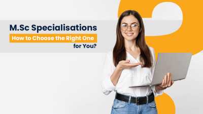 M 1 400x225 - MSc Specialisations: How to Choose the Right One for You?